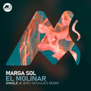 Marga Sol - El Molinar (Jero Nougues Remix)