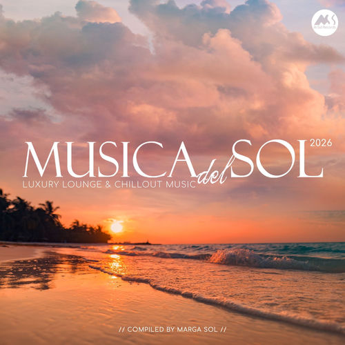 Musica Del Sol 2026 (Compiled by Marga Sol)